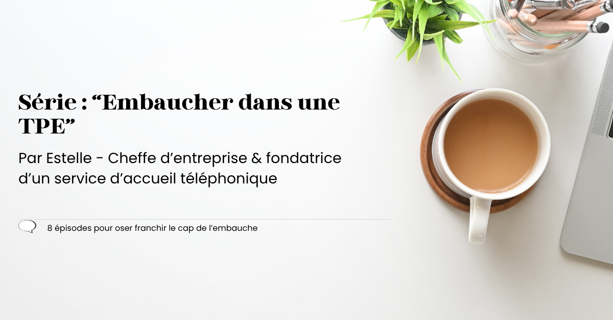 🎬 “Embaucher dans une TPE” — ma série à cœur ouvert