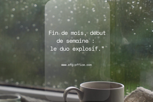 Fin de mois, début de semaine : le duo explosif